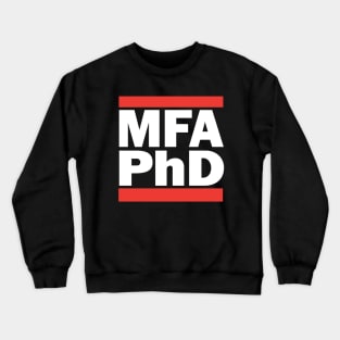 MFA PhD (white) Crewneck Sweatshirt